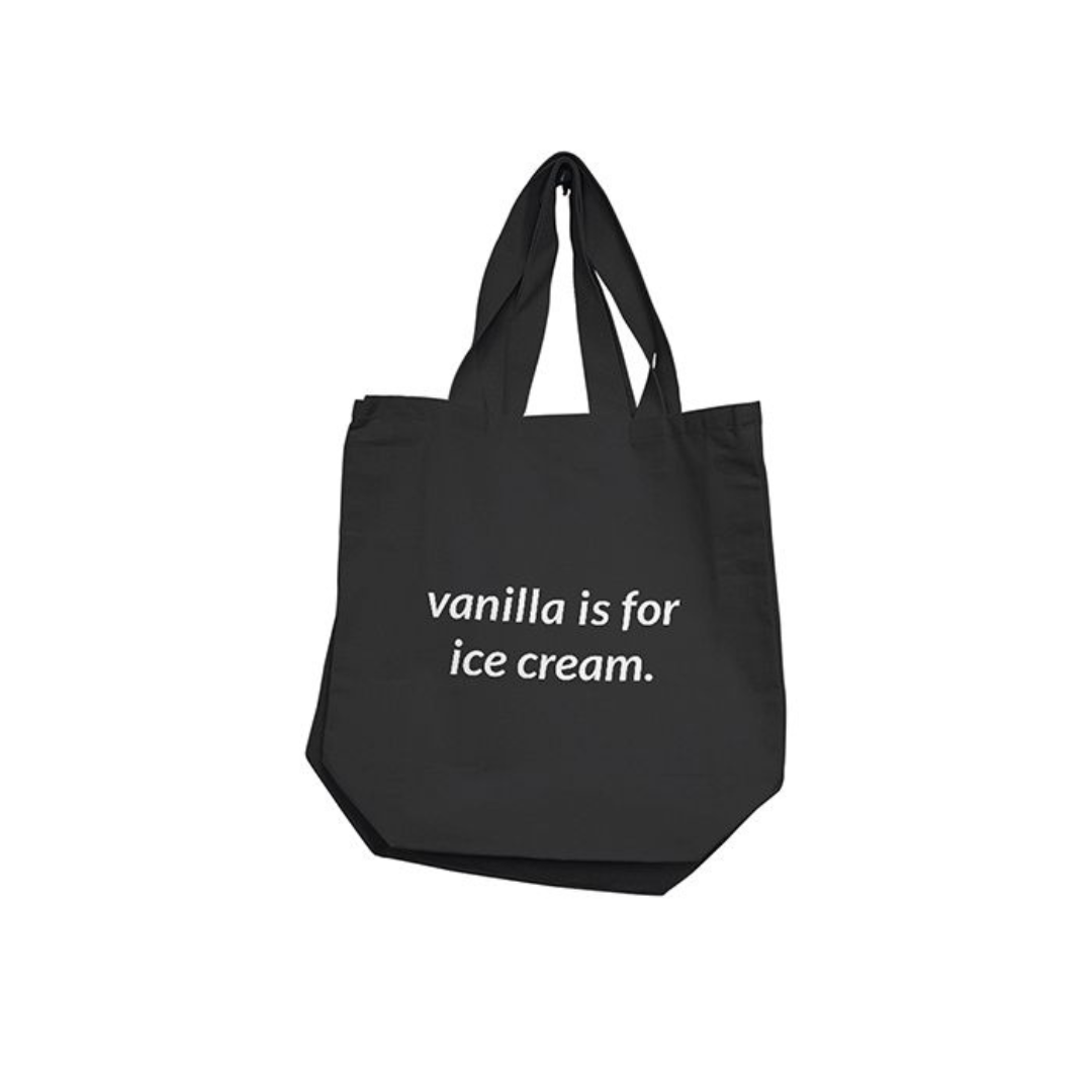 Tote Vanilla is for Ice Cream